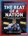 The Beat of a Nation: How Hip-Hop Shaped American Culture and Inspired the World - Monica B. Morall-Baker - 9798765688861
