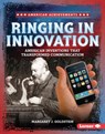 Ringing in Innovation: American Inventions That Transformed Communication - Margaret J. Goldstein - 9798765688878