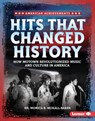 Hits That Changed History: How Motown Revolutionized Music and Culture in America - Monica B. Morall-Baker - 9798765688885