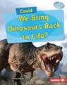 Could We Bring Dinosaurs Back to Life? - Cynthia O'Brien - 9798765688984
