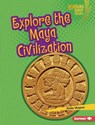 Explore the Maya Civilization - Zelda Wagner - 9798765689257