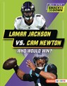 Lamar Jackson vs. CAM Newton: Who Would Win? - Kelley Barth - 9798765689455