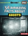 34 Amazing Facts about Ghosts - Tracy Sue Walker - 9798765689738