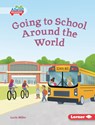 Going to School Around the World - Lucie Miller - 9798765689912