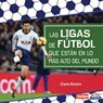 Las Ligas de Fútbol Que Están En Lo Más Alto del Mundo (World's Top Soccer Leagues) - Cara Krenn - 9798765690383