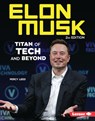 Elon Musk, 2nd Edition: Titan of Tech and Beyond - Percy Leed - 9798765690543