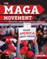 The Maga Movement: Reshaping America's Political Landscape - Mary Cortez - 9798765690666