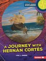 A Journey with Hernán Cortés - Lisa L. Owens - 9798765690703