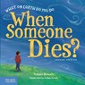 What on Earth Do You Do When Someone Dies?, 2nd Edition - Trevor Romain - 9798765922569