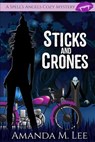 Sticks and Crones - Amanda M Lee - 9798767509669