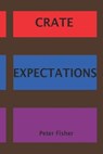 Crate Expectations - FISHER,  Peter - 9798774983230