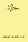 Lynn. - BIDDLE,  Brooke - 9798777495716
