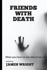 Friends With Death - WRIGHT,  James - 9798778649644