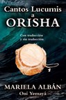 Cantos Lucumis a Orisha - Mariela Alban Oni Yemaya - 9798778903142