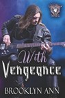 With Vengeance - Brooklyn Ann - 9798781623556
