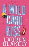 A Wild Card Kiss - Lauren Blakely - 9798783095467