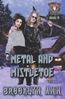 Metal and Mistletoe - ANN,  Brooklyn - 9798786521833