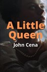 A Little Queen - CENA,  John - 9798789323403