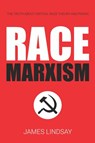 Race Marxism - James Lindsay - 9798795809083