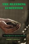 The Bleeding Ecosystem - LAWRENCE,  Robert - 9798804550425