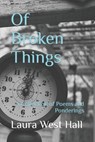 Of Broken Things - WEST HALL,  Laura - 9798809824606