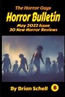 Horror Bulletin Monthly May 2022 - SCHELL,  Brian - 9798815230897