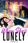 When She's Lonely - Ruby Dixon - 9798815968202