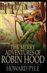 The Merry Adventures of Robin Hood - PYLE,  Howard - 9798817548464