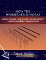 How the Fourier Series Works - Mark Newman - 9798818370316