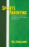 Sports Parenting - Bill Schillings - 9798822902053