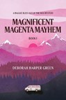 Magnificent Magenta Mayhem - Deborah Harper Green - 9798822902459