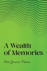 A Wealth of Memories - Ethel Joanne Nelson - 9798822911413