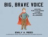 Big, Brave Voice: Advice for Children Living with Food Allergies - Emily A. Reed - 9798822915657