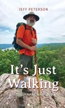 It's Just Walking - Jeff Peterson - 9798822928947