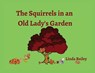The Squirrels in an Old Lady's Garden - Linda Bailey - 9798822945777