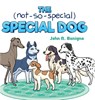 The Not So Special, Special Dog - John R. Benigno - 9798822953369