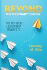 Beyond The Ordinary Leader - Lindsay M. Ellis - 9798822958302
