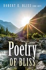 Bliss, U: Poetry of Bliss - Usmc (Ret) Robert E Bliss - 9798822960466