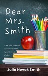 Dear Mrs. Smith - Julia Novak Smith - 9798822965966