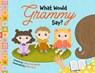 What Would Grammy Say? - Kathy Peck-Nestell - 9798822967168