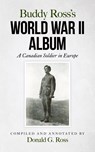 Buddy Ross's World War II Album - Donald G. Ross - 9798822972636