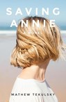 Saving Annie - Mathew Tekulsky - 9798822976061