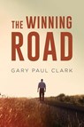 The Winning Road - Gary Paul Clark - 9798822978485