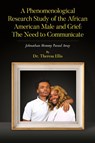 A Phenomenological Research Study of the African American Male and Grief - Theresa Ellis - 9798822979505