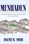 Menhaden - Joseph W. Smith - 9798822979635