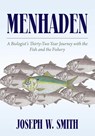Menhaden - Joseph W. Smith - 9798822979642