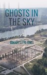 Ghosts in the Sky - Gordon Lloyd Jones - 9798822979789