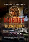 Murder and the Silent Coup: Book One of The Preston Chronicles - Stephen T. Jackson - 9798822983137