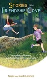 Stories from Friendship Cove - Sami Lawler ; Jack Lawler - 9798822987685