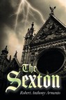 The Sexton - Robert Anthony Armento - 9798822989917